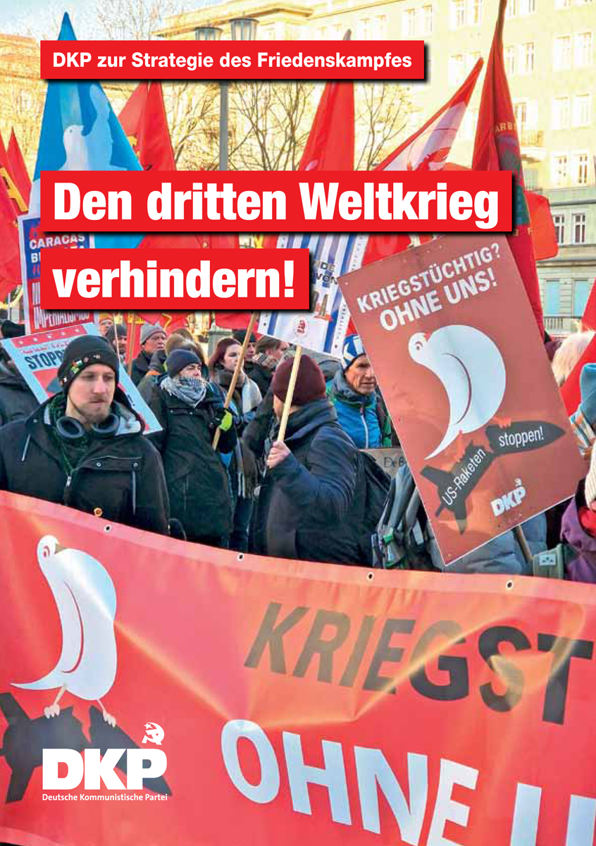 DKP zur Strategie des Friedenskampfes - Den 3. Weltkrieg verhindern! (PDF, 913 KB)